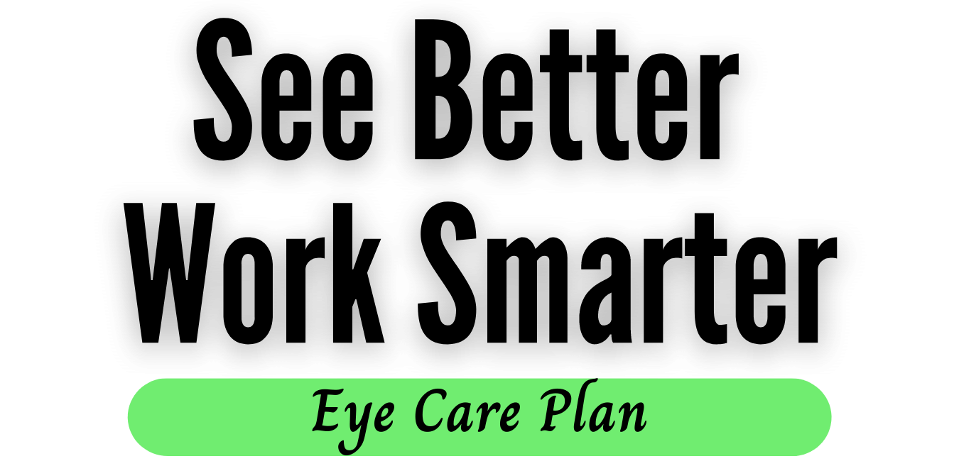 see better work smarter eye care plan